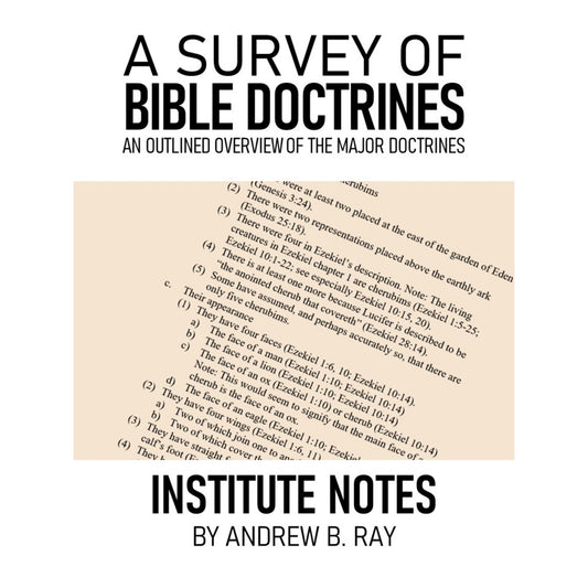 A Survey of Bible Doctrines: An Outlined Overview of the Major Doctrines