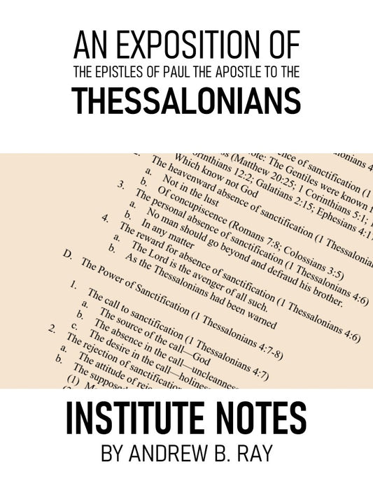 An Exposition of the Epistles of Paul the Apostle to the Thessalonians