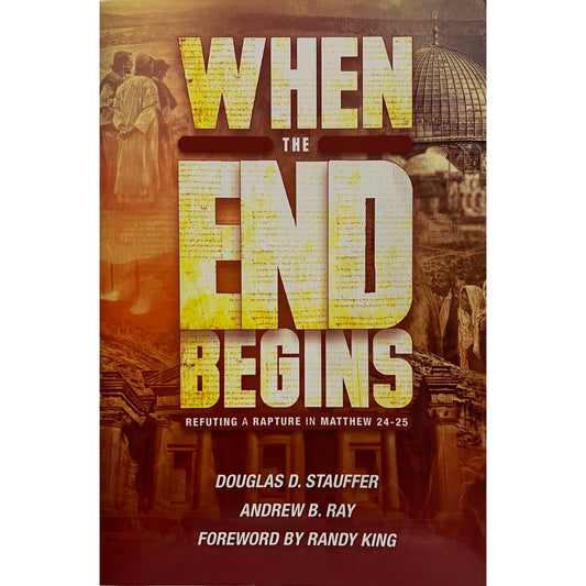 When the End Begins: Refuting a Rapture in Matthew 24-25